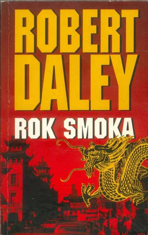 Rok smoka. ROBERT DALEY