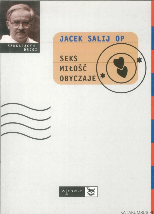 Seks miłość obyczaje. JACEK SALIJ OP