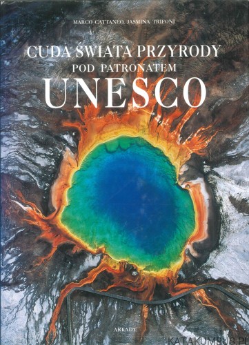 Cuda świata przyrody pod patronatem UNESCO. MARCO CATTANEO, JASMINA TRIFONI