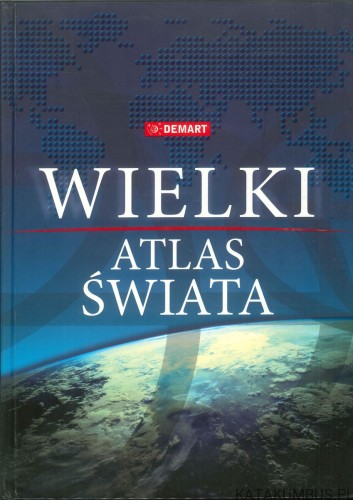 Wielki atlas świata. PRACA ZBIOROWA