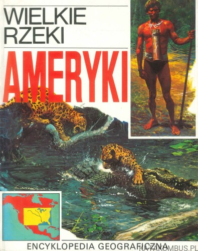 Wielkie rzeki Ameryki. PRACA ZBIOROWA