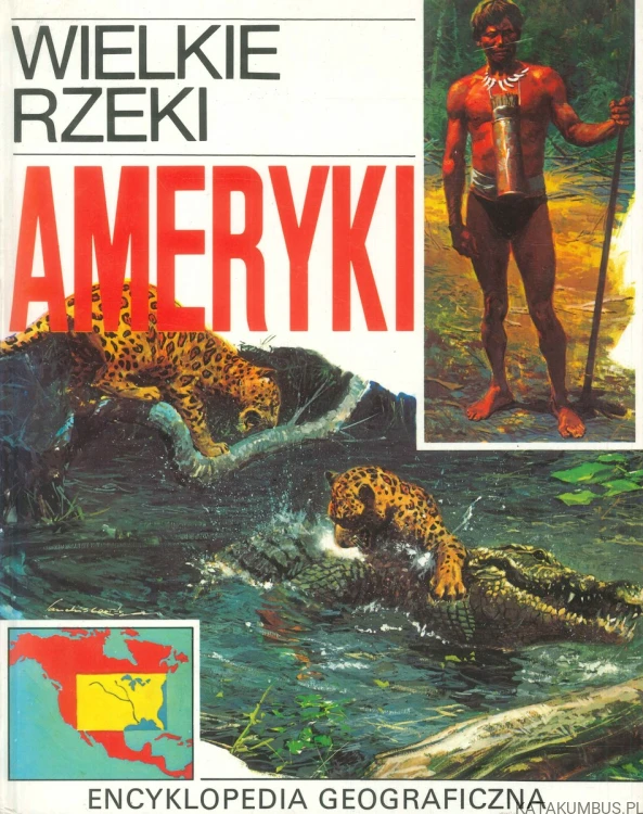 Wielkie rzeki Ameryki. PRACA ZBIOROWA