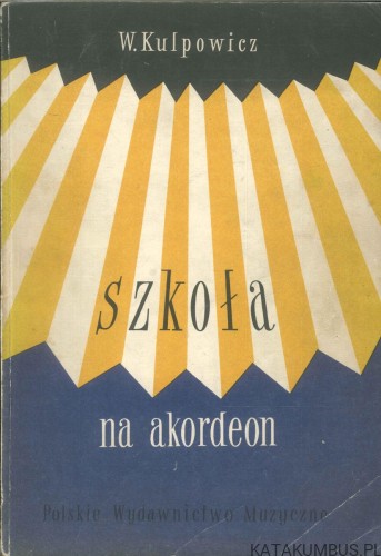 Szkoła na akordeon. W. KULPOWICZ