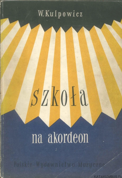 Szkoła na akordeon. W. KULPOWICZ