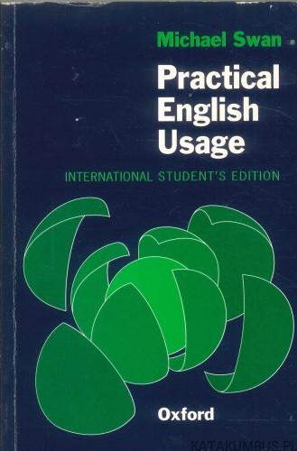 Practical English Usage. MICHAEL SWAN