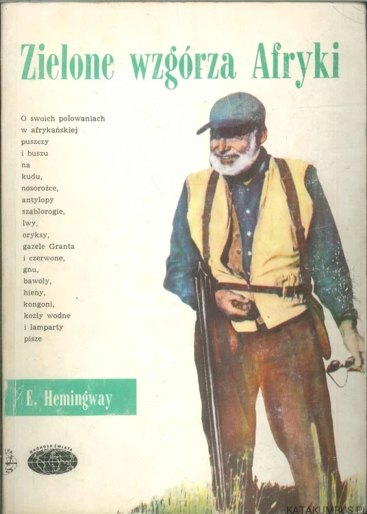Zielone wzgórza Afryki. E. HEMINGWAY