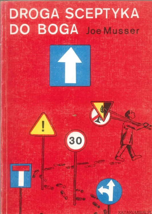 Droga sceptyka do Boga. JOE MUSSER