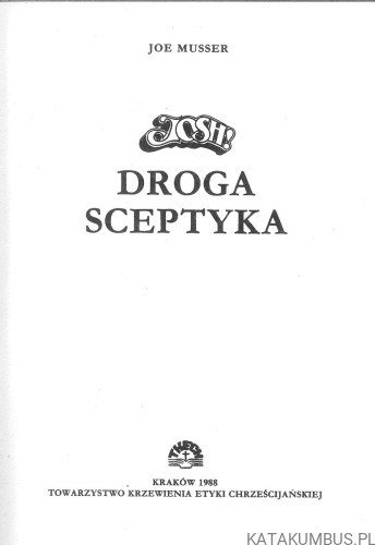 Droga sceptyka do Boga. JOE MUSSER