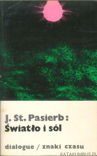 Światło i sól. JANUSZ STANISŁAW PASIERB