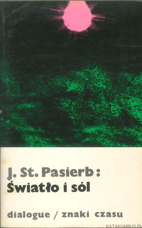 Światło i sól. JANUSZ STANISŁAW PASIERB