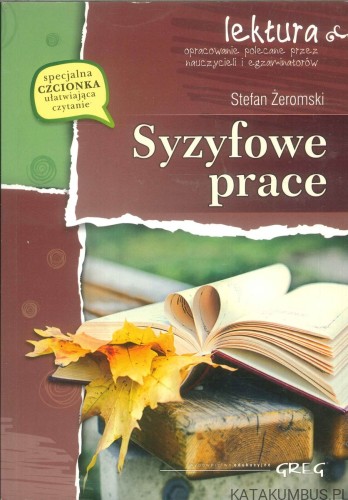 Syzyfowe prace. STEFAN ŻEROMSKI