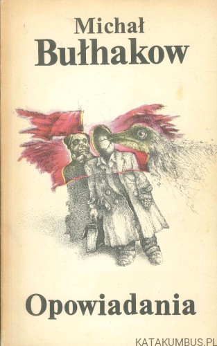 Opowiadania.. MICHAŁ BUŁHAKOW