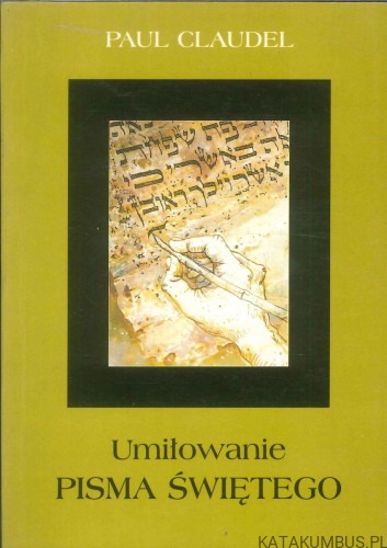 Umiłowanie Pisma Świętego. PAUL CLAUDEL