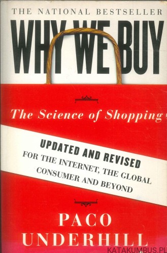 Why we buy. The science of shopping. PACO UNDERHILL