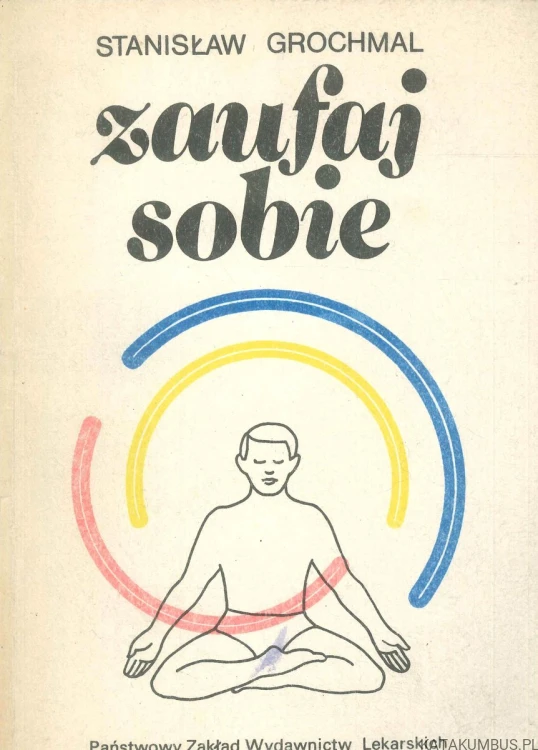 Zaufaj sobie. STANISŁAW GROCHMAL
