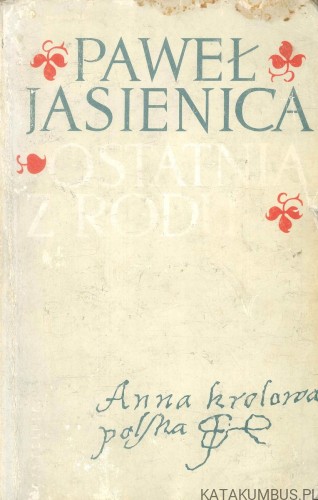 Ostatnia z rodu. PAWEŁ JASIENICA