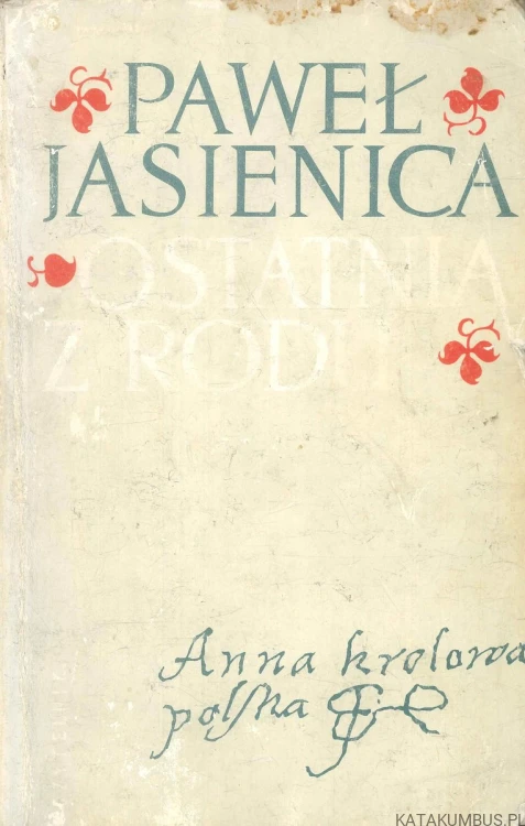 Ostatnia z rodu. PAWEŁ JASIENICA