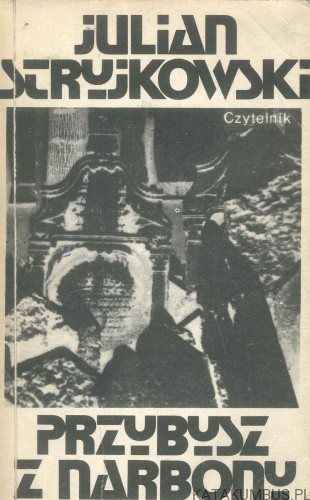 Przybysz z Narbony. JULIAN STRYJKOWSKI