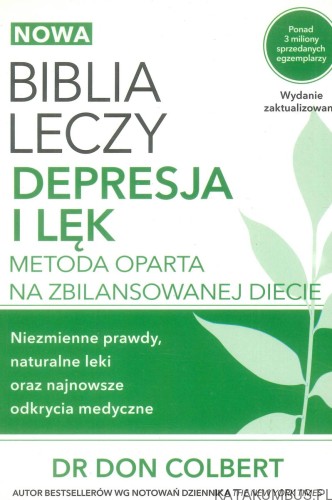 Nowa biblia leczy. Depresja i lęk. Metoda oparta na zbilansowanej diecie. DR DON COLBERT