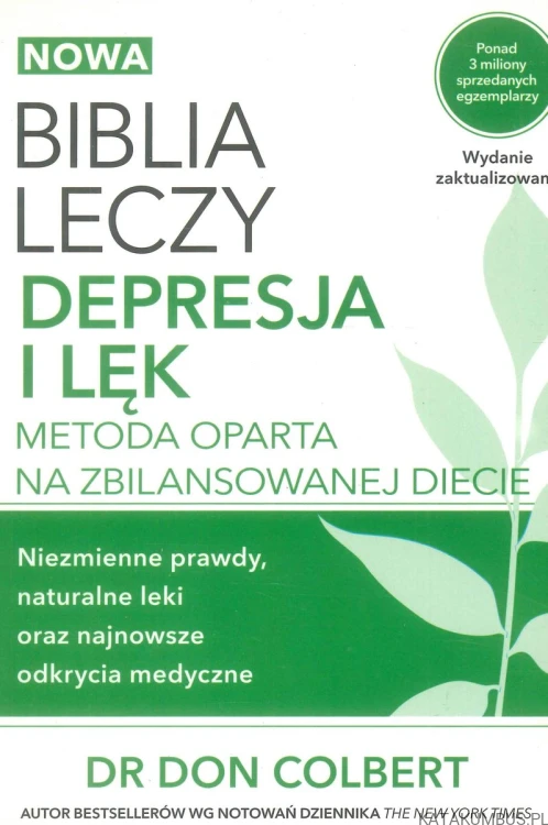 Nowa biblia leczy. Depresja i lęk. Metoda oparta na zbilansowanej diecie. DR DON COLBERT