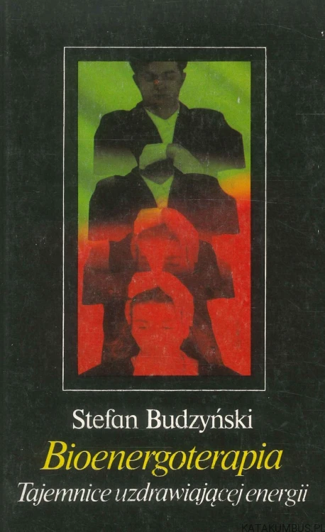 Bioenergoterapia. Tajemnice uzdrawiającej energii. STEFAN BUDZYŃSKI