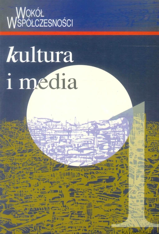 Kultura i media I.. PRACA ZBIOROWA