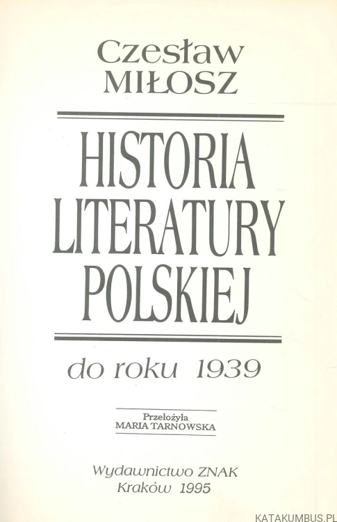 Historia literatury polskiej do roku 1939. CZESŁAW MIŁOSZ