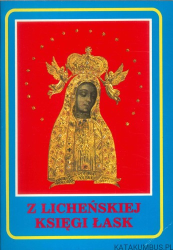 Z licheńskiej księgi łask. PRACA ZBIOROWA