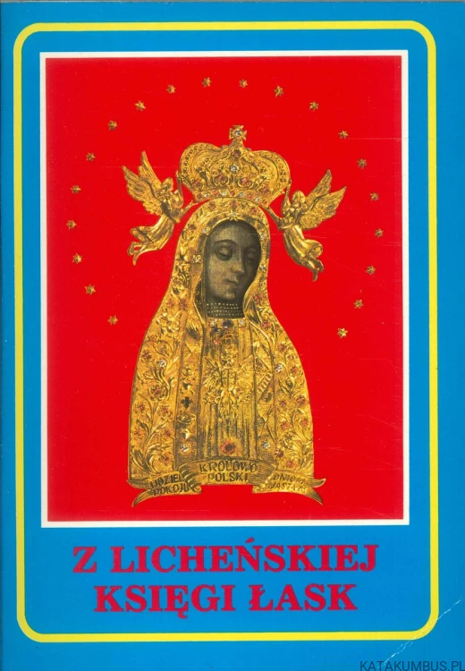 Z licheńskiej księgi łask. PRACA ZBIOROWA