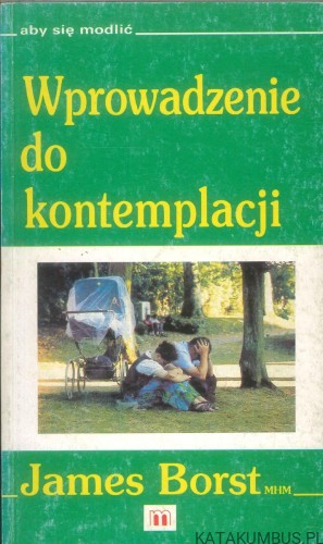 Wprowadzenie do kontemplacji. JAMES BORST
