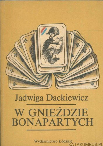 W gnieździe Bonapartych. JADWIGA DACKIEWICZ