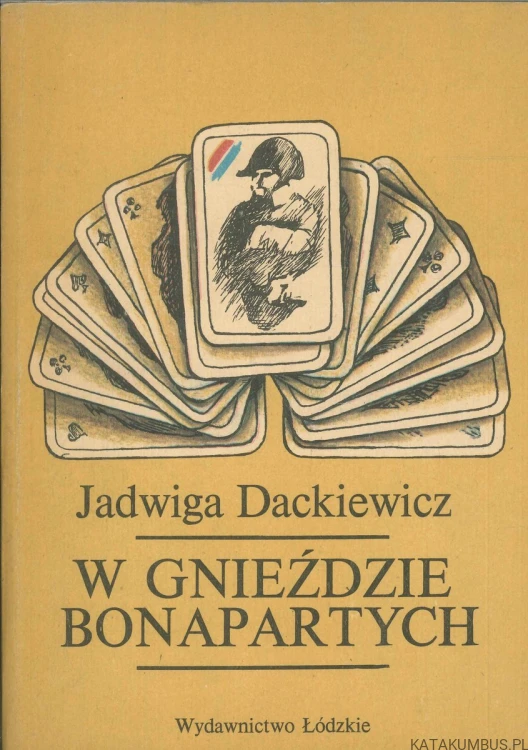 W gnieździe Bonapartych. JADWIGA DACKIEWICZ