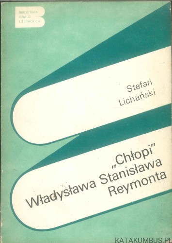 Chłopi Władysława Stanisława Reymonta. STEFAN LICHAŃSKI