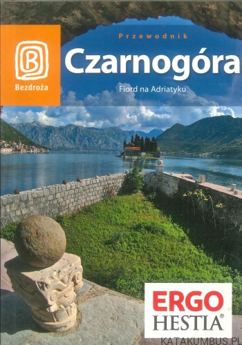 Czarnogóra. Fiord na Adriatyku. PRACA ZBIOROWA