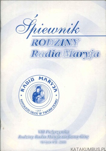 Śpiewnik Rodziny Radia Maryja. PRACA ZBIOROWA