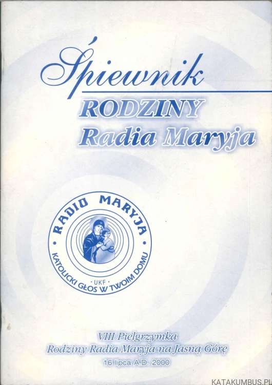 Śpiewnik Rodziny Radia Maryja. PRACA ZBIOROWA