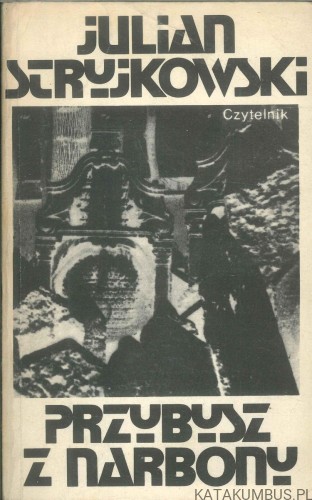 Przybysz z Narbony. JULIAN STRYJKOWSKI