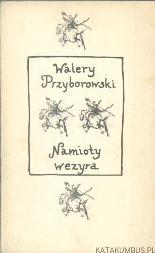 Namioty wezyra. WALERY PRZYBOROWSKI