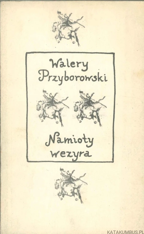 Namioty wezyra. WALERY PRZYBOROWSKI