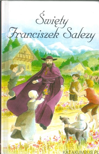 Święty Franciszek Salezy. PRACA ZBIOROWA