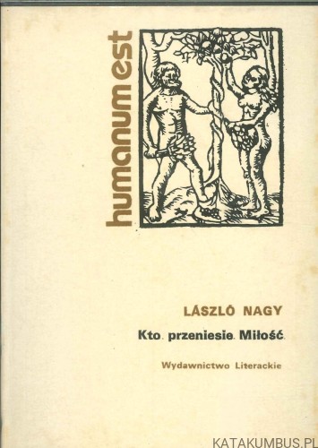 Kto przeniesie miłość. LÁSZLÓ NAGY