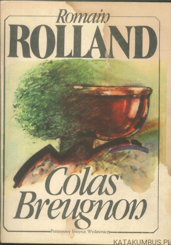 Colas Breugnon. ROMAIN ROLLAND