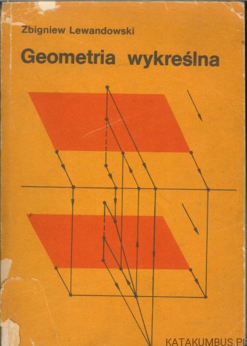 Geometria wykreślna. ZBIGNIEW LEWANDOWSKI