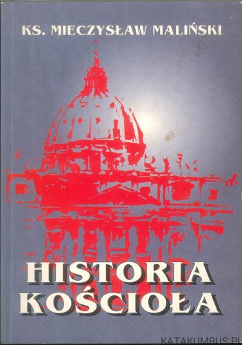 Historia Kościoła. KS. MIECZYSŁAW MALIŃSKI