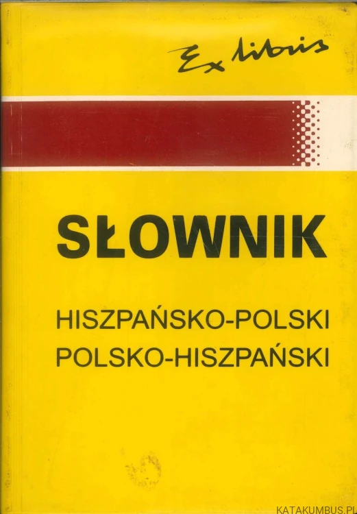Słownik hiszpańsko-polski polsko-hiszpański. PRACA ZBIOROWA