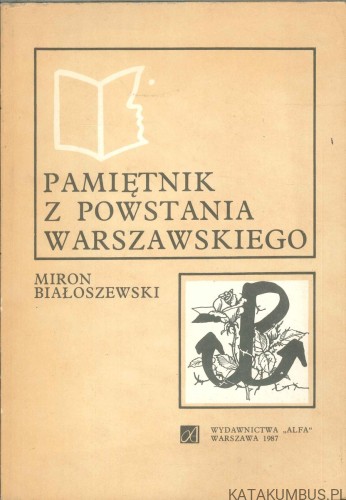 Pamiętnik z powstania warszawskiego. MIRON BIAŁOSZEWSKI