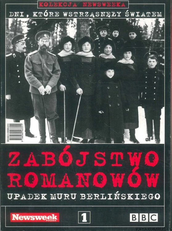 Zabójstwo Romanowów. Upadek Muru Berlińskiego. PRACA ZBIOROWA