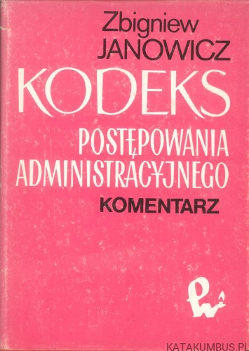 Kodeks postępowania administracyjnego.. ZBIGNIEW JANOWICZ