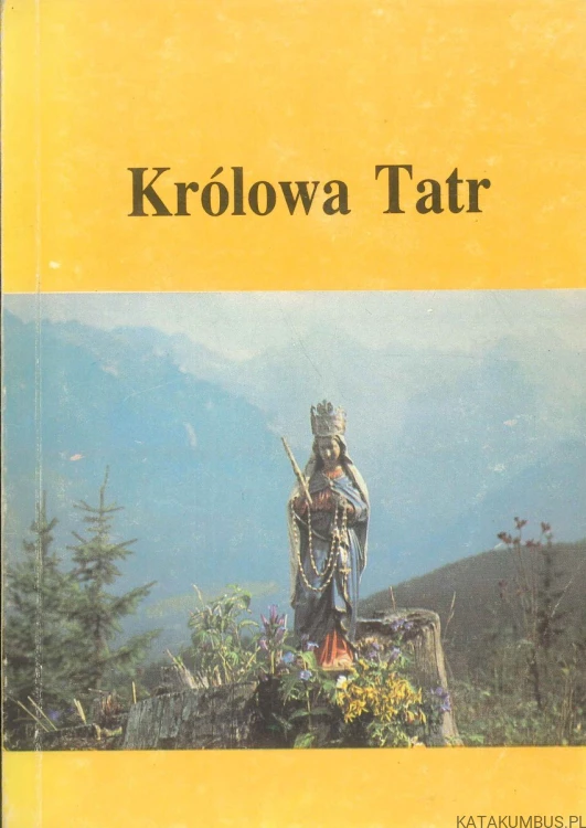 Królowa Tatr. PRACA ZBIOROWA