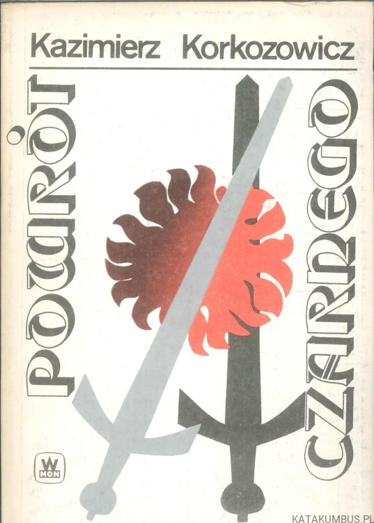 Powrót Czarnego. KAZIMIERZ KORKOZOWICZ